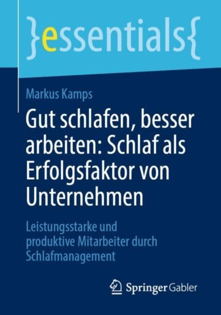Markus Kamps - Gut schlafen, besser arbeiten: Schlaf als Erfolgsfaktor von Unternehmen, E-bok