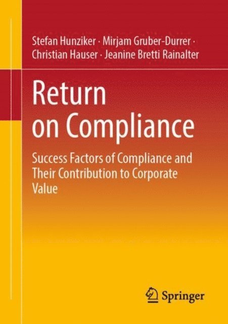 Jeanine Bretti Rainalter, Christian Hauser, Mirjam Gruber-Durrer, Stefan Hunziker - Return on Compliance, E-bok