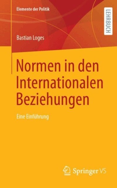 Bastian Loges - Normen in den Internationalen Beziehungen, E-bok