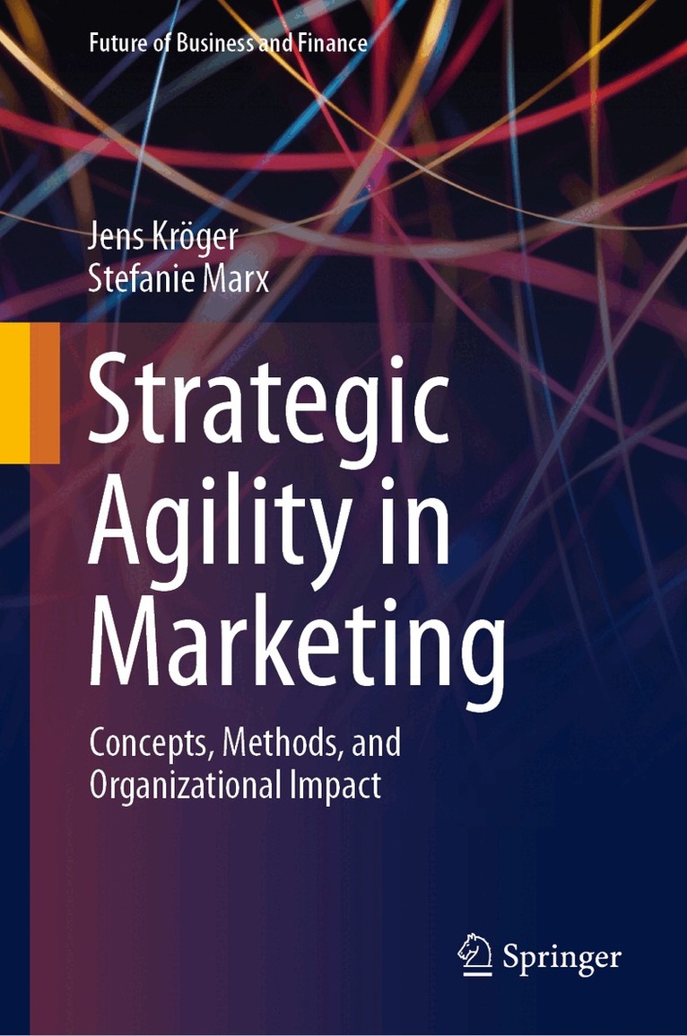 Jens Kröger, Stefanie Marx - Strategic Agility in Marketing, Inbunden