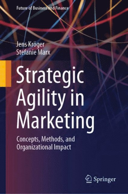 Stefanie Marx, Jens Kroger - Strategic Agility in Marketing, E-bok