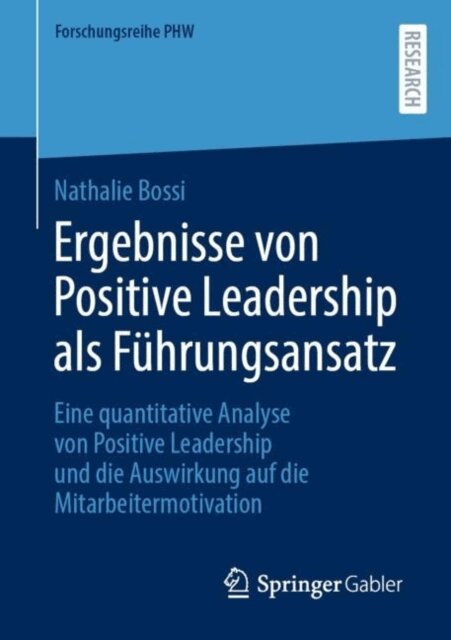 Nathalie Bossi - Ergebnisse von Positive Leadership als Führungsansatz, E-bok