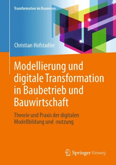 Christian Hofstadler - Modellierung und digitale Transformation in Baubetrieb und Bauwirtschaft, E-bok