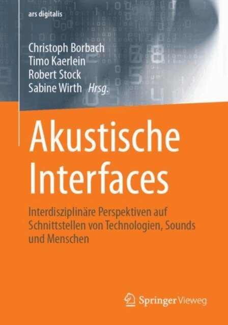 Sabine Wirth, Robert Stock, Timo Kaerlein, Christoph Borbach - Akustische Interfaces, E-bok