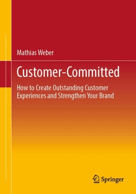Mathias Weber - Customer-Committed, E-bok
