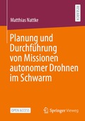 Planung und Durchf�hrung von Missionen autonomer Drohnen im Schwarm