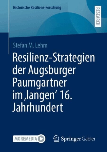 Stefan M. Lehm - Resilienz-Strategien der Augsburger Paumgartner im 'langen' 16. Jahrhundert, E-bok