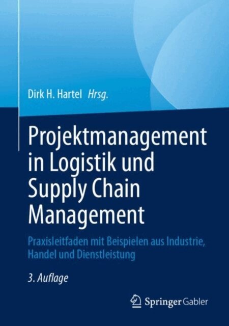 Dirk H. Hartel - Projektmanagement in Logistik und Supply Chain Management, E-bok