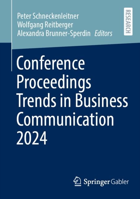 Alexandra Brunner-Sperdin, Wolfgang Reitberger, Peter Schneckenleitner - Conference Proceedings Trends in Business Communication 2024, E-bok