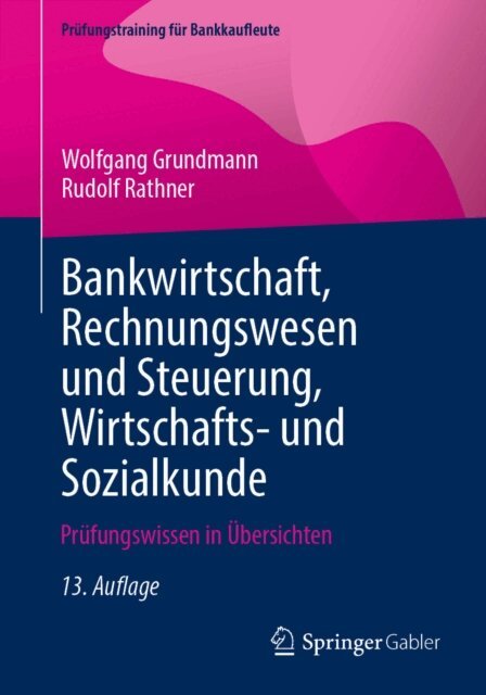 Rudolf Rathner, Wolfgang Grundmann - Bankwirtschaft, Rechnungswesen und Steuerung, Wirtschafts- und Sozialkunde, E-bok