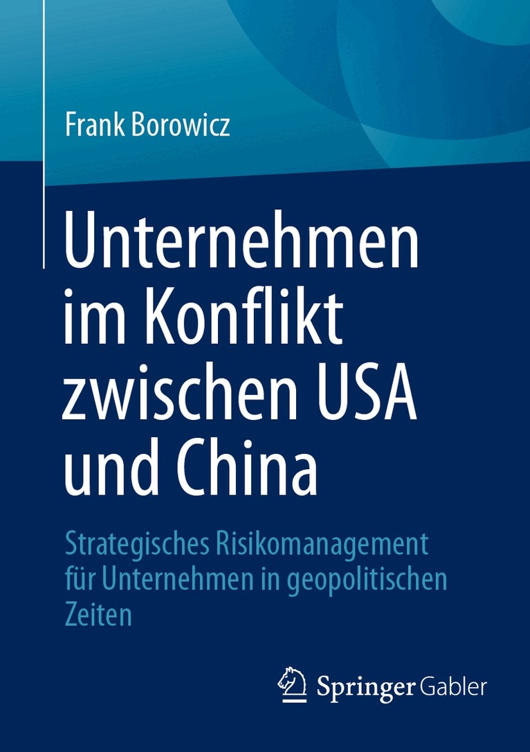 Frank Borowicz - Unternehmen im Konflikt zwischen USA und China, Häftad