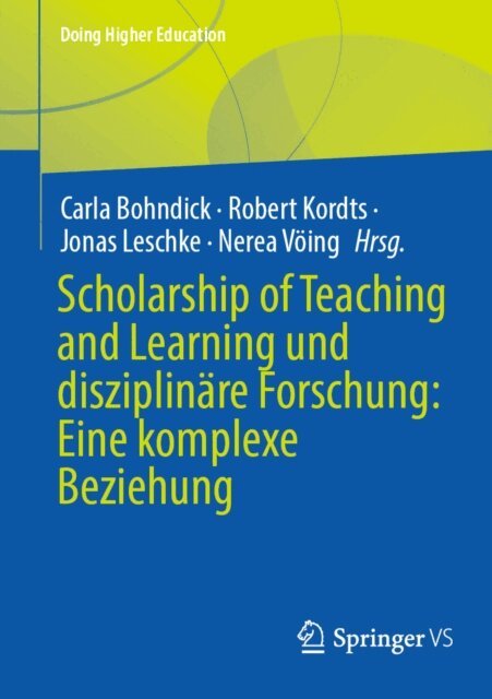 Nerea Voing, Jonas Leschke, Robert Kordts, Carla Bohndick - Scholarship of Teaching and Learning und disziplinäre Forschung: Eine komplexe Beziehung, E-bok