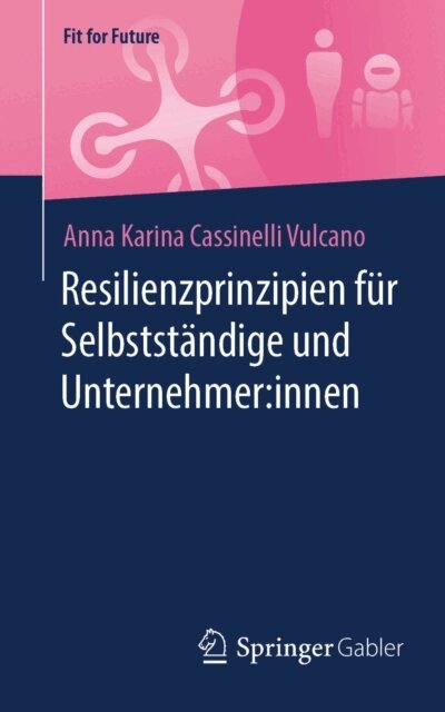 Anna Karina Cassinelli Vulcano - Resilienzprinzipien fur Selbststandige und Unternehmer:innen, E-bok