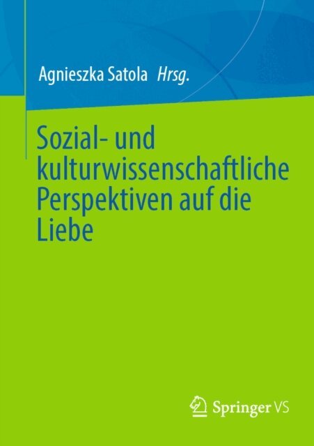 Agnieszka Satola - Sozial- und kulturwissenschaftliche Perspektiven auf die Liebe, E-bok