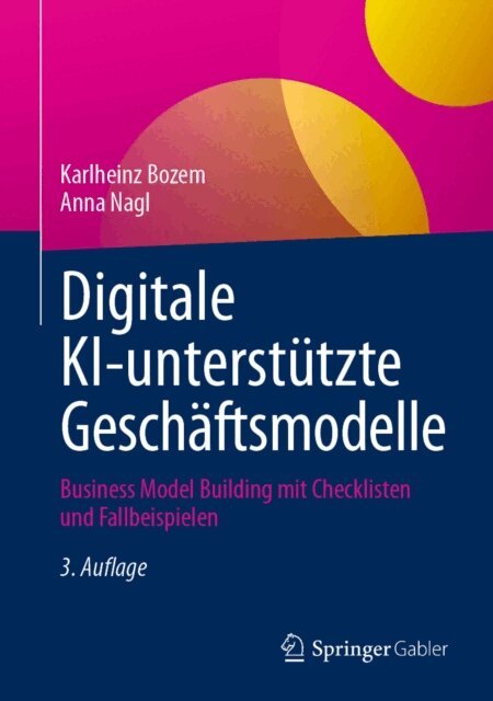 Anna Nagl, Karlheinz Bozem - Digitale KI-unterstutzte Geschaftsmodelle, E-bok