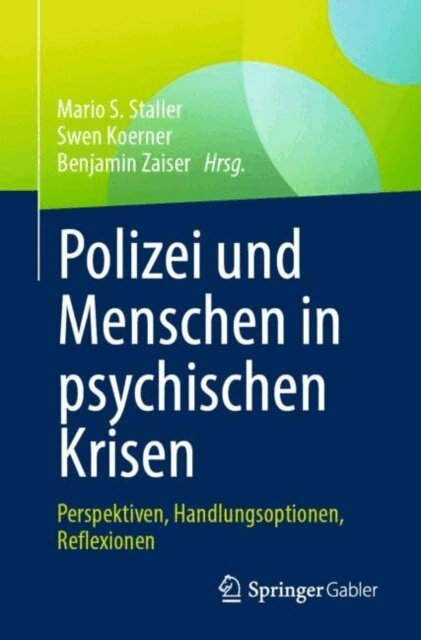 Benjamin Zaiser, Swen Koerner, Mario S. Staller - Polizei und Menschen in psychischen Krisen, E-bok