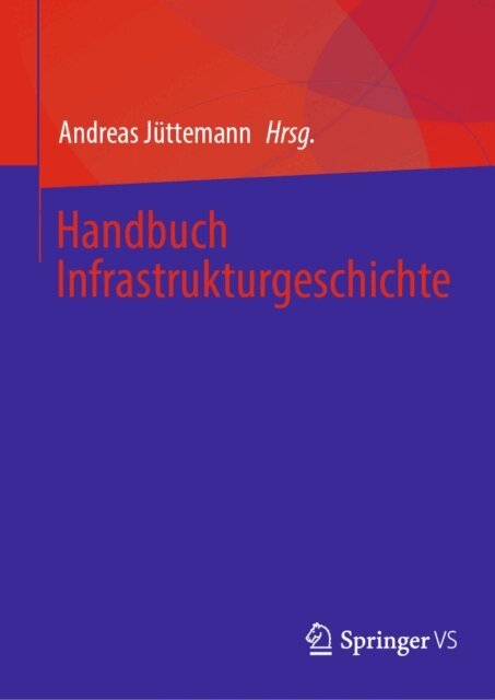 Andreas Juttemann - Handbuch Infrastrukturgeschichte, E-bok