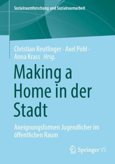 Anna Krass, Axel Pohl, Christian Reutlinger - Making a Home in der Stadt, E-bok