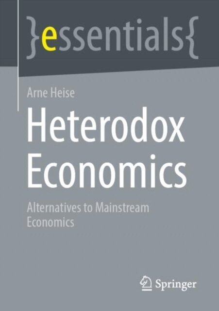 Arne Heise - Heterodox Economics, E-bok