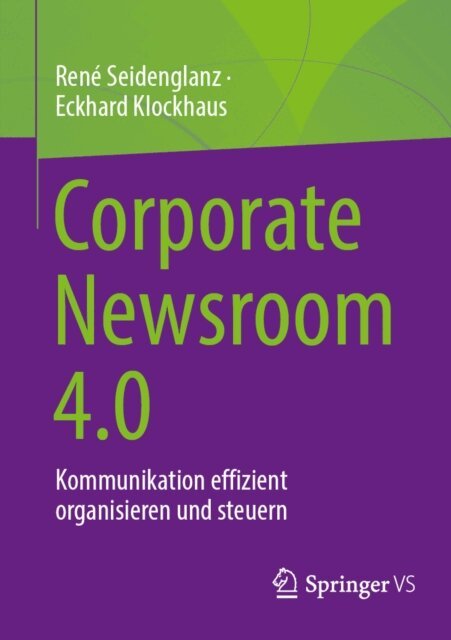 Eckhard Klockhaus, Rene Seidenglanz - Corporate Newsroom 4.0, E-bok