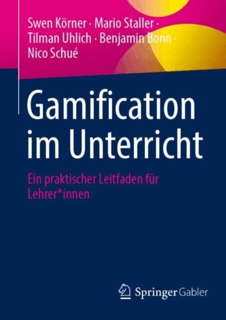 Nico Schue, Benjamin Bonn, Tilman Uhlich, Mario Staller, Swen Korner - Gamification im Unterricht, E-bok