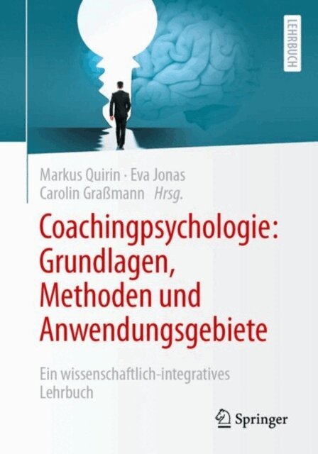 Carolin Gramann, Eva Jonas, Markus Quirin - Coachingpsychologie: Grundlagen, Methoden und Anwendungsgebiete, E-bok