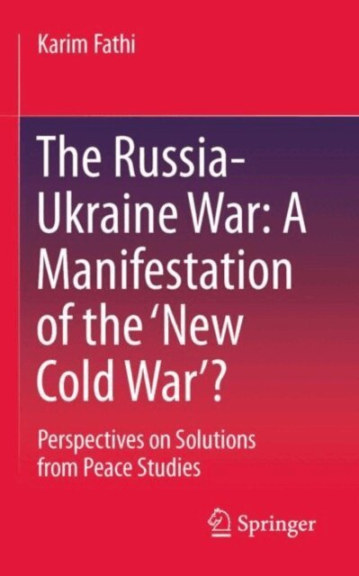 Karim Fathi - Russia-Ukraine War: A Manifestation of the 'New Cold War'?, E-bok