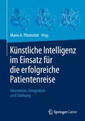 K�nstliche Intelligenz im Einsatz f�r die erfolgreiche Patientenreise