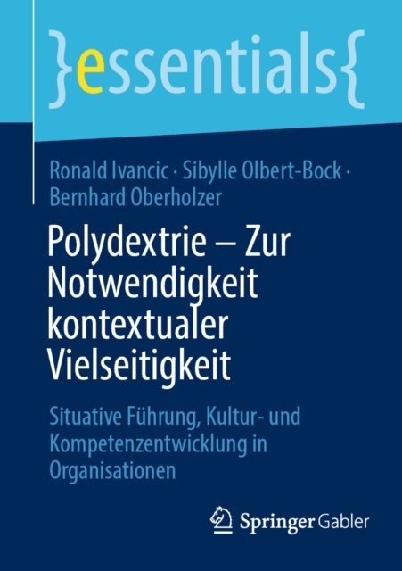 Bernhard Oberholzer, Sibylle Olbert-Bock, Ronald Ivancic - Polydextrie – Zur Notwendigkeit kontextualer Vielseitigkeit, E-bok