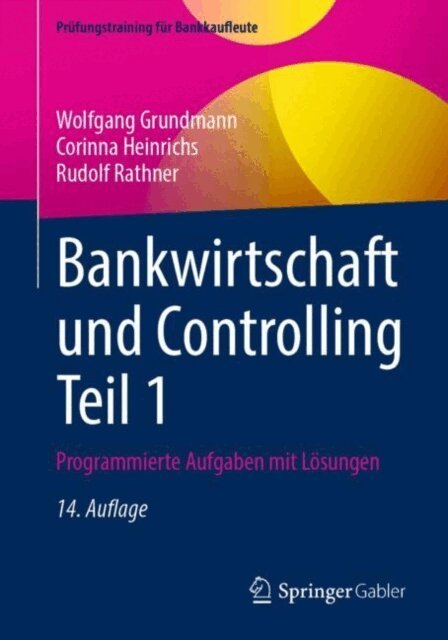 Rudolf Rathner, Corinna Heinrichs, Wolfgang Grundmann - Bankwirtschaft und Controlling Teil 1, E-bok