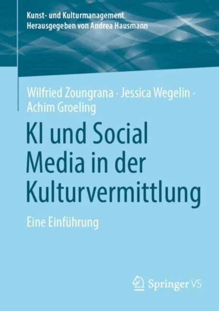 Achim Groeling, Jessica Wegelin, Wilfried Zoungrana - KI und Social Media in der Kulturvermittlung, E-bok