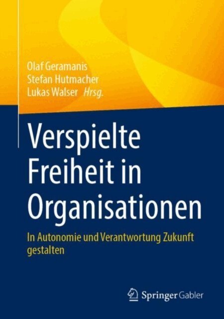 Lukas Walser, Stefan Hutmacher, Olaf Geramanis - Verspielte Freiheit in Organisationen, E-bok