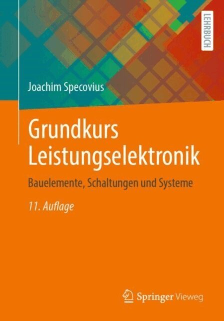 Joachim Specovius - Grundkurs Leistungselektronik, E-bok