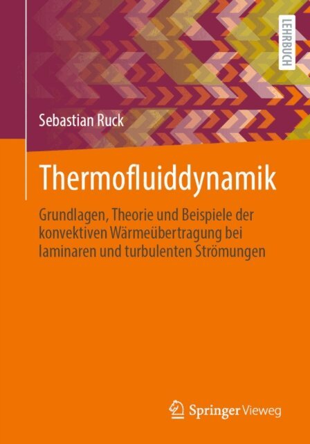 Sebastian Ruck - Thermofluiddynamik, E-bok