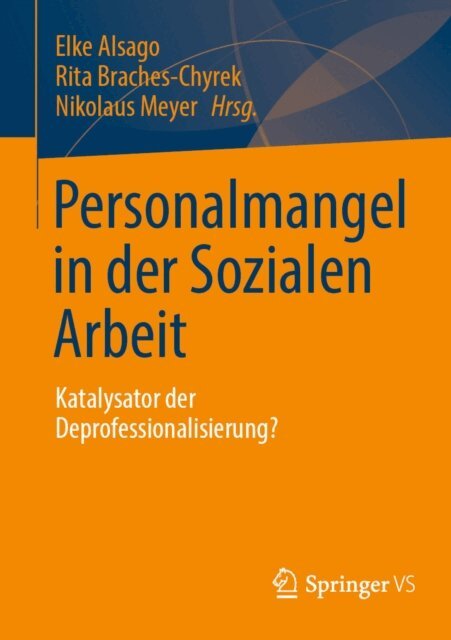 Nikolaus Meyer, Rita Braches-Chyrek, Elke Alsago - Personalmangel in der Sozialen Arbeit, E-bok