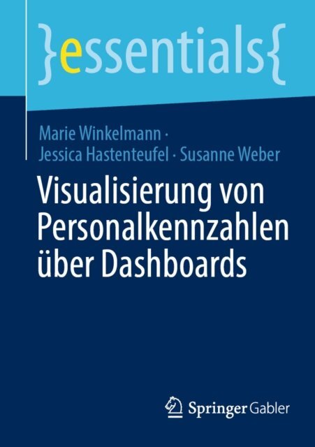 Susanne Weber, Jessica Hastenteufel, Marie Winkelmann - Visualisierung von Personalkennzahlen uber Dashboards, E-bok