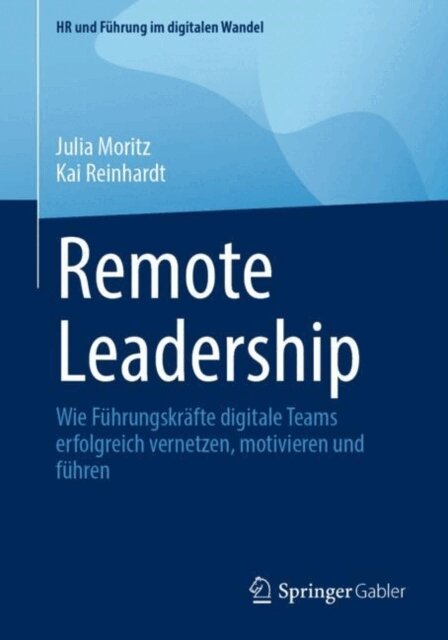 Kai Reinhardt, Julia Moritz - Remote Leadership, E-bok