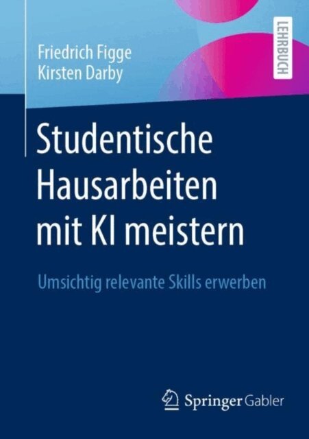 Kirsten Darby, Friedrich Figge - Studentische Hausarbeiten mit KI meistern, E-bok