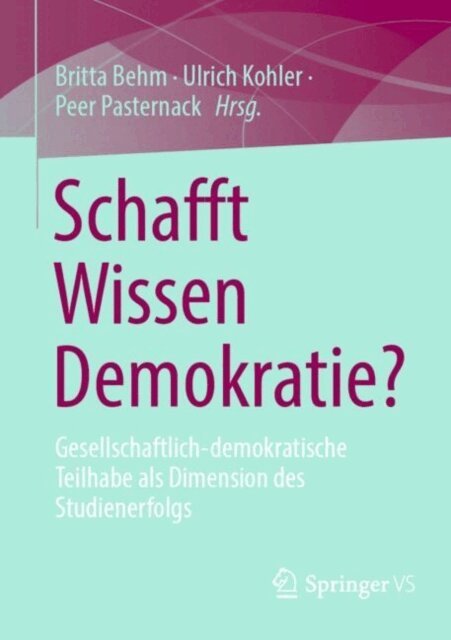 Peer Pasternack, Ulrich Kohler, Britta Behm - Schafft Wissen Demokratie?, E-bok