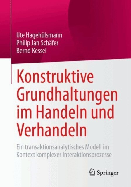Bernd Kessel, Philip Jan Schafer, Ute Hagehulsmann - Konstruktive Grundhaltungen im Handeln und Verhandeln, E-bok