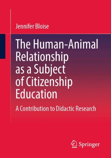 Jennifer Bloise - Human-Animal Relationship as a Subject of Citizenship Education, E-bok