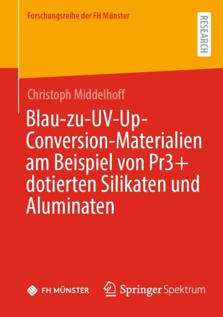 Christoph Middelhoff - Blau-zu-UV-Up-Conversion-Materialien am Beispiel von Pr3+ dotierten Silikaten und Aluminaten, E-bok