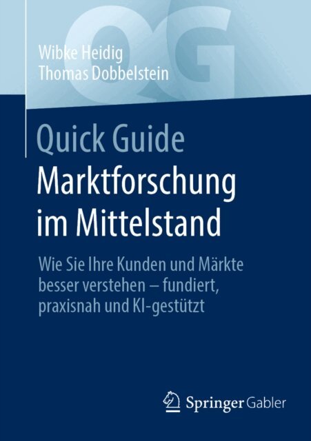 Thomas Dobbelstein, Wibke Heidig - Quick Guide Marktforschung im Mittelstand, E-bok