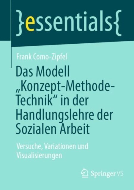 Frank Como-Zipfel - Das Modell  Konzept-Methode-Technik&quote; in der Handlungslehre der Sozialen Arbeit, E-bok