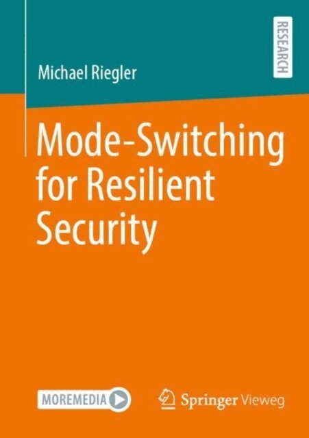Michael Riegler - Mode-Switching for Resilient Security, E-bok