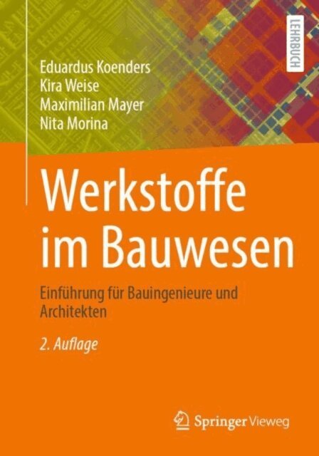 Nita Morina, Maximilian Mayer, Kira Weise, Eduardus Koenders - Werkstoffe im Bauwesen, E-bok