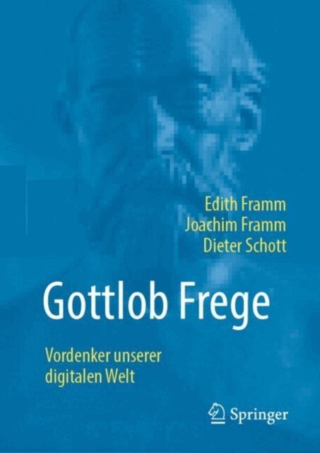 Dieter Schott, Joachim Framm, Edith Framm - Gottlob Frege, E-bok