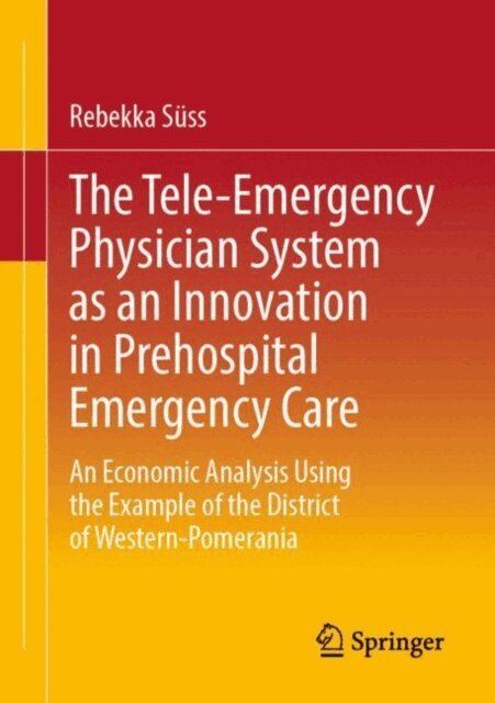 Rebekka Suss - Tele-Emergency Physician System as an Innovation in Prehospital Emergency Care, E-bok