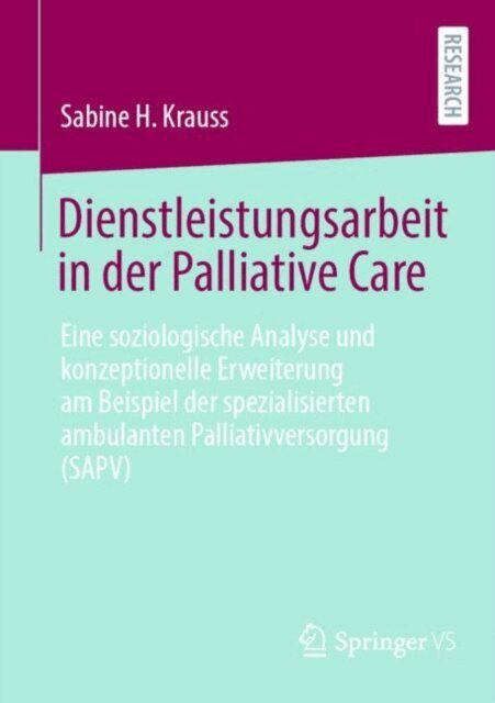 Sabine H. Krauss - Dienstleistungsarbeit in der Palliative Care, E-bok