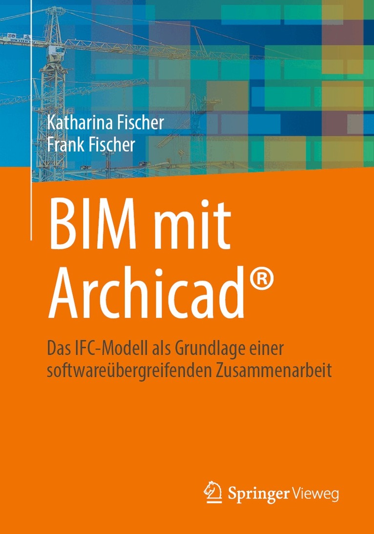 Katharina Fischer, Frank Fischer - BIM mit Archicad®, Häftad
